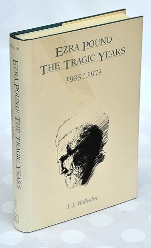 Ezra Pound: The Tragic Years 1925-1972
