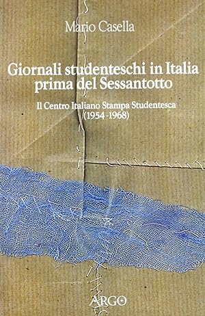 Giornali studenteschi in Italia prima del Sessantotto. Il Centro italiano stampa studentesca (195...