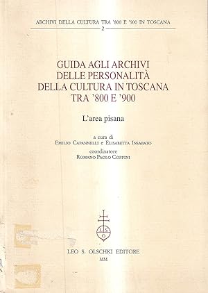 Guida agli archivi delle personalità della cultura in Toscana tra '800 e '900. L'area pisana