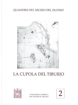 Quaderni del Museo del Duomo, n.2 : la cupola del tiburio