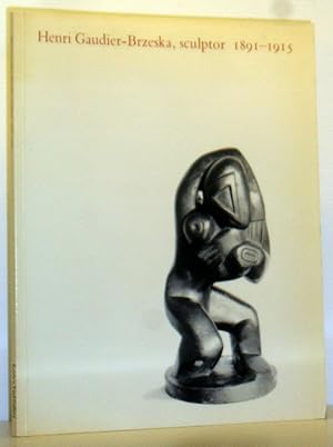 Henri Gaudier-Brzeska, Sculptor 1891-1915
