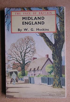 Midland England: A Survey of the Country Between the Chilterns and the Trent.