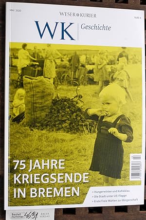 WK Geschichte. 75 Jahre Kriegsende in Bremen
