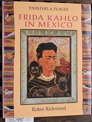 Frida Kahlo in Mexico Painters & Places