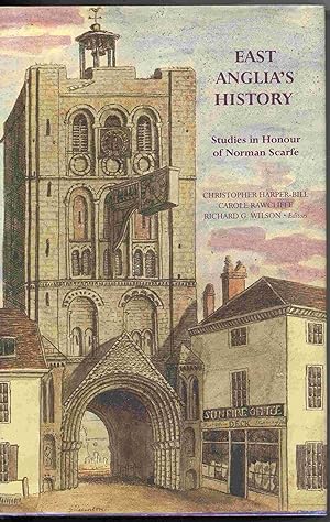 East Anglia's History: Studies in Honour of Norman Scarfe