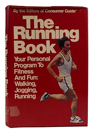 THE RUNNING BOOK Your Personal Program to Fitness and Fun: Walking, Jogging, Running