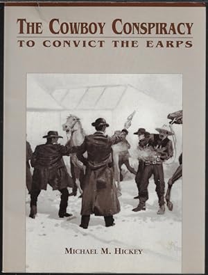 THE COWBOY CONSPIRACY To Convict the Earps