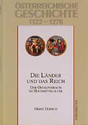 Österreichische Geschichte 1122 - 1278. Die Länder und das Reich: Der Ostalpenraum im Hochmittela...