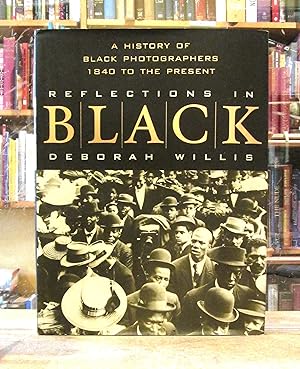 Reflections in Black: A History of Black Photographers 1840 to the Present