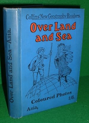 OVER LAND AND SEA ASIA (COLLINS' SCHOOL SERIES)