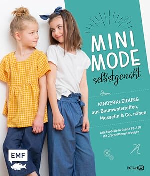 Minimode selbstgenäht - Kinderkleidung aus Baumwollstoffen, Musselin und Co. nähen Alle Modelle i...