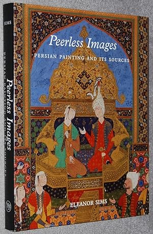 Peerless Images : Persian Painting and Its Sources