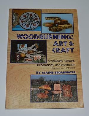 Woodburning: Art and Craft: Techniques, Designs, Decorations, and Inspiration
