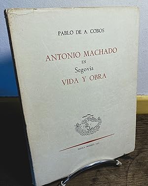 Antonio Machado en Segovia. Vida y obra.