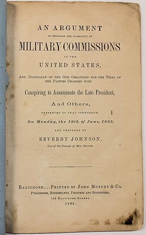 AN ARGUMENT TO ESTABLISH THE ILLEGALITY OF MILITARY COMMISSIONS IN THE UNITED STATES, AND ESPECIA...