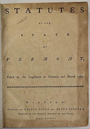 STATUTES OF THE STATE OF VERMONT, PASSED BY THE LEGISLATURE IN FEBRUARY AND MARCH 1787