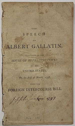 THE SPEECH OF ALBERT GALLATIN, DELIVERED IN THE HOUSE OF REPRESENTATIVES OF THE UNITED STATES, ON...