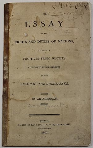 AN ESSAY ON THE RIGHTS AND DUTIES OF NATIONS, RELATIVE TO FUGITIVES FROM JUSTICE; CONSIDERED WITH...