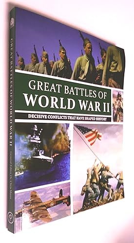 Great Battles of World War II: Decisive Conflicts That Have Shaped History