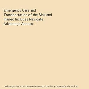 Emergency Care and Transportation of the Sick and Injured Includes Navigate Advantage Access