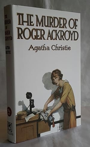 The Murder of Roger Ackroyd. (FACSIMILE EDITION).