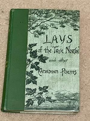 Lays of the 'True North' and other Canadian Poems