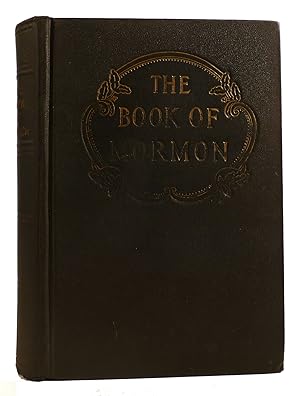 THE BOOK OF MORMON An Account Written by the Hand of Mormon Upon Plates Taken from the Plates of ...