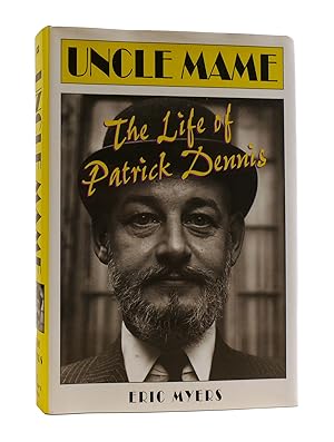 UNCLE MAME The Life of Patrick Dennis