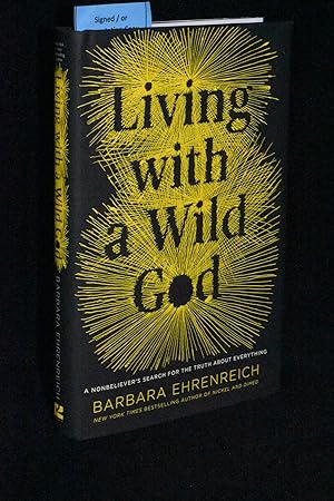 Living With a Wild God: A Nonbeliever's Search for the Truth About Everything