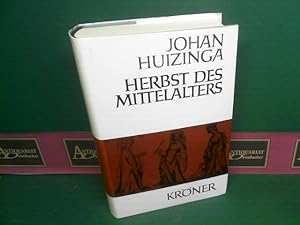 Herbst des Mittelalters. Studien übers Lebens- und Geistesformen des 14. und 15.Jahrhunderts in F...
