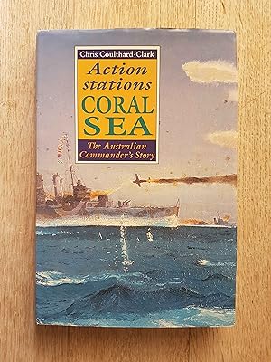 Action Stations Coral Sea : The Australian Commander's Story