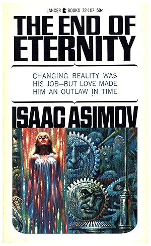 The End of Eternity / Changing Reality Was His Job -- But Love Made Him an Outlaw In Time