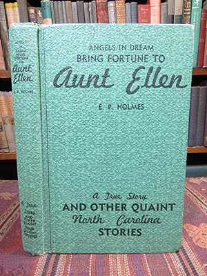 Angels in Dream Bring Fortune to Aunt Ellen. (A True Story and Other Quaint North Carolina Stories)