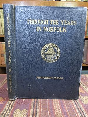 Through the Years in Norfolk: Book I: Historical Norfolk, 1636 to 1936; Book II: The Making of a ...
