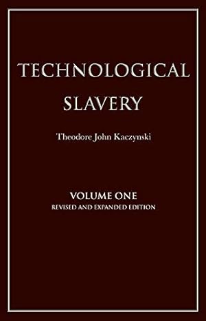 Technological Slavery (Volume One Revised and expanded)