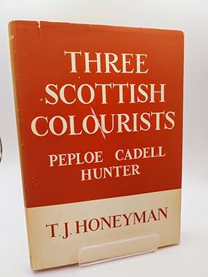 Three Scottish Colourists: S. J. Peploe, F. C. B. Cadell, Leslie Hunter