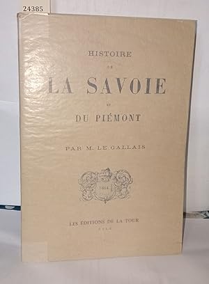 Histoire de la savoie et du piémont. Réédition de l'édition de 1869