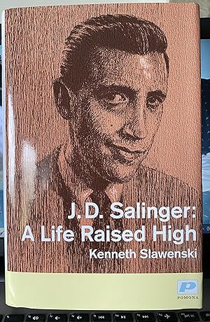 J.D. Salinger: A Life Raised High