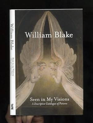 WILLIAM BLAKE - SEEN IN MY VISIONS: A Descriptive Catalogue of Pictures (First edition - first im...