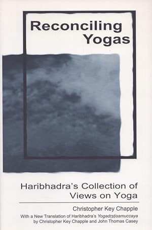 Reconciling Yogas : Haribhadra's Collection of Views on Yoga