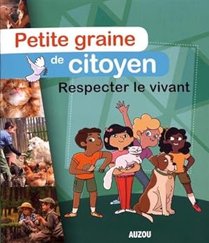 PETITE GRAINE DE CITOYEN - RESPECTER LE VIVANT