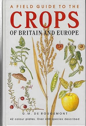 A Field Guide to the Crops of Britain and Europe