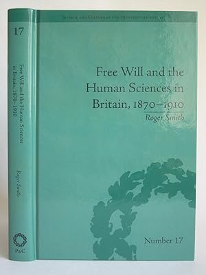 Free Will and the Human Sciences in Britain, 1870-1910