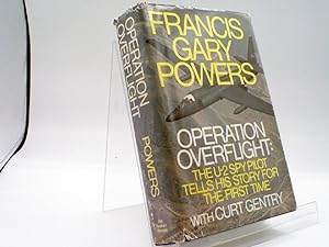 Operation Overflight: The U-2 Spy Pilot Tells His Story for the first Time