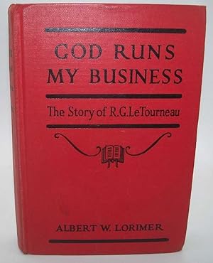 God Runs My Business: The Story of R.G. Letourneau
