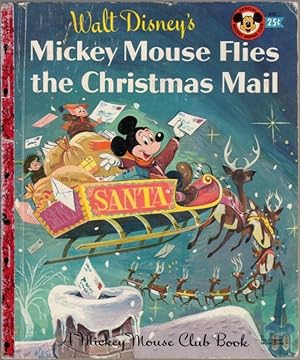 Mickey Mouse Flies the Christmas Mail [Mickey Mouse Club Book]