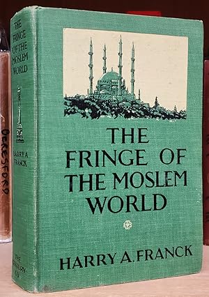 The Fringe of the Moslem World: Being The Tale of a Random Journey by Land from Cairo to Constant...