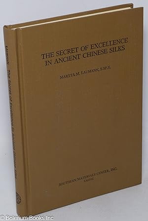 The Secret of Excellence in Ancient Chinese Silks: Factors Contributing to the Extraordinary Deve...