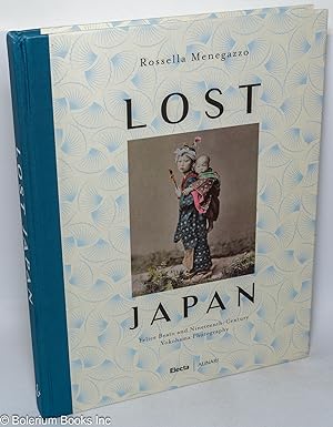 Lost Japan: Felice Beato and Nineteenth-Century Yokohama Photography