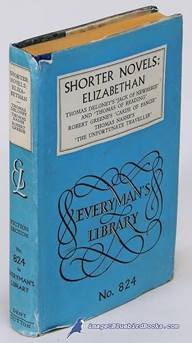 Shorter Novels: Elizabethan. Includes Jack of Newberie and Thomas of Reading by Thomas Deloney; C...